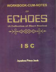 English Literature: Echoes – A Collection of ISC Short Stories